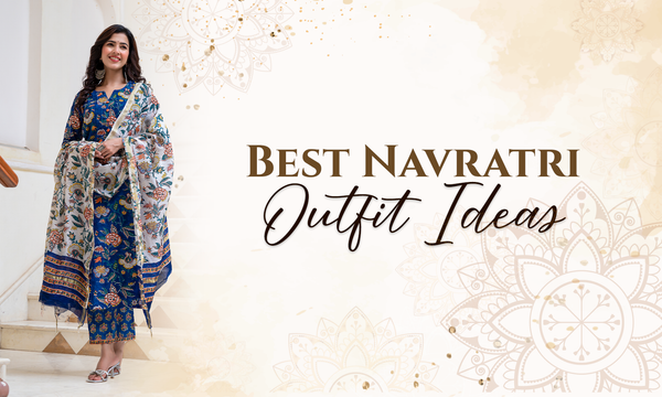 9 Best Navratri Outfit Ideas to Look Stunning This Navratri 2023